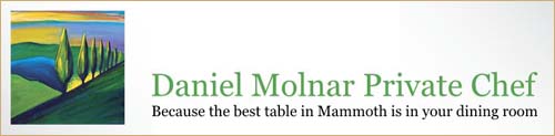 Mammoth Private Chef Daniel Molnar
